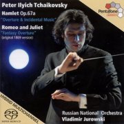 Tatiana Monogarova, Maxim Mikhailov, Russian National Orchestra, Vladimir Jurowski - Tchaikovsky: Hamlet - Romeo and Juliet  (2008) [Hi-Res]