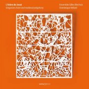 Ensemble Gilles Binchois - Gregorian Chant And Medieval Polyphony (L'Arbre De Jesse) (2008)