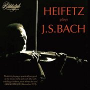 Jascha Heifetz - J.S. Bach: Violin Sonatas & Partitas, BWV 1001-1006 & Violin Concertos, BWV 1041 & 1042 (Remastered 2023) (2023)