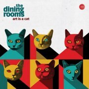 The Dining Rooms - Art Is a Cat (2020)