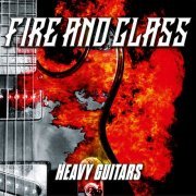 VA - Fire and Glass: Heavy Guitars (2024)
