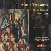 Cappella Gedanensis - Skarby Muzyki Dawnego Gdańska XIV-XVII w. (Music Treasures of Old Gdańsk XIX-XVII. O Maria Rubens Rosa...) (2021)
