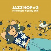 VA - Jazz Hop #2 (Relaxing Lo-fi Jazzy Chill) (2023)