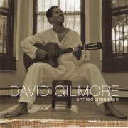 David Gilmore ‎ - Unified Presence (2006) FLAC