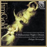 Orchestre des Champs-Elysées and Philippe Herreweghe - Mendelssohn: Ein Sommernachtstraum (A Midsummer's Night Dream) (2012)