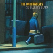 The Underwolves - So Blue It's Black [Maxi-Single] (2000) [CD-Rip]