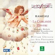 Capella Coloniensis, William Christie - Rameau: La Guirlande & Zéphyre (2001)