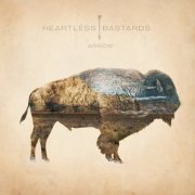 Heartless Bastards - Arrow (10th Anniversary Deluxe Edition) (2022)