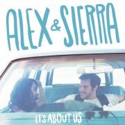 Alex & Sierra - It's About Us (2014)