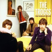 The Troggs - The Singles A's & B's (2004) CD Rip