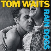 Tom Waits - Rain Dogs (2023 Remaster) (2023) [Hi-Res]