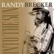 Randy Brecker - Into The Sun (1997) CD Rip