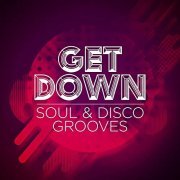 VA - Get Down: Soul & Disco Grooves (2021)