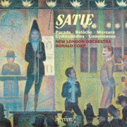 New London Orchestra, Ronald Corp - Satie: Parade, Gymnopédies, Gnossiennes & Other Works for Orchestra (1989)