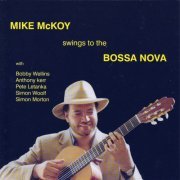 Mike McKoy, Anthony Kerr - Mike Mckoy Swings to the Bossa Nova (2016)