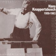 Hans Knappertsbusch - Decca and Westminster Recordings 1950-1963 (2008)