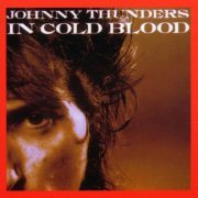 Johnny Thunders - In Cold Blood (Reissue) (1983/1995)