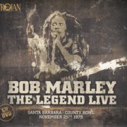 Bob Marley - The Legend Live: Santa Barbara County Bowl, November 25th 1979 (2016)