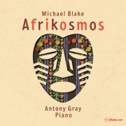 Antony Gray - Michael Blake: Afrikosmos (2023) [Hi-Res]