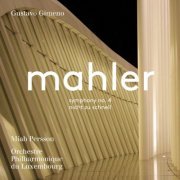 Orchestre Philharmonique du Luxembourg & Gustavo Gimeno - Mahler: Symphony No. 4 in G Major & Piano Quartet in A Minor (2018) [Hi-Res]