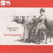 Ilario Gregoletto - Galuppi: Harpsichord Sonatas No. 1 - 20 (2018)