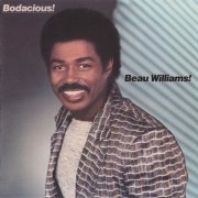 Beau Williams - Bodacious! (1984) [2011]