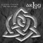 Ar Log - Y Ddwy Chwaer / The Two Sisters (2024) [Hi-Res]