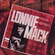 Lonnie Mack - For Collectors Only (The Wham Of That Memphis Man) (2005)