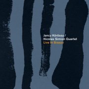 Nicolas Simion Quartet & Jancy Körössy - Live In Brasov (2023)