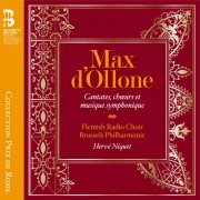 Flemish Radio Choir, Brussels Philharmonic, Hervé Niquet - Max d'Ollone: Cantates, chœurs et musique symphonique (2013) [Hi-Res]