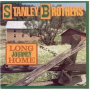 The Stanley Brothers - Long Journey Home (1966)