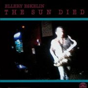 Ellery Eskelin - The Sun Died (1996)