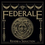 Federale - Reverb & Seduction (2024) [Hi-Res]
