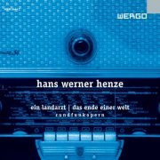 WDR Sinfonieorchester Köln - Henze: Ein Landarzt / Das Ende einer Welt (2023)