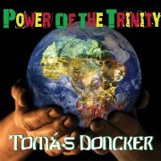 Tomas Doncker - Power Of The Trinity (2011)