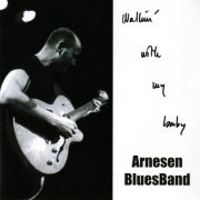 Arnesen Blues Band - Walkin' With My Baby (2012)