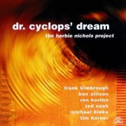 The Herbie Nichols Project - Dr. Cyclops' Dream (1999)