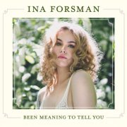 Ina Forsman - Been Meaning to Tell You (2019) [Hi-Res]