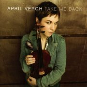 April Verch - Take Me Back (2006)