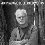 John Adams - Collected Works (2022)