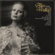 Alice Wallace - Here I Am (2024)