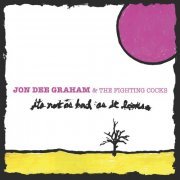 Jon Dee Graham - It's Not As Bad As It Looks (2010)