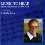 Cheltenham Bach Choir - Music to Hear (2014)