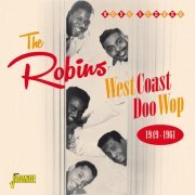 The Robins - West Coast Doo - Wop - 1949 - 1961 (2015)