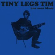 Tiny Legs Tim - One Man Blues (2015)