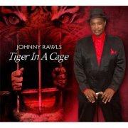 Johnny Rawls - Tiger in a Cage (2016)