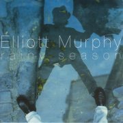 Elliott Murphy - Rainy Season (2014)