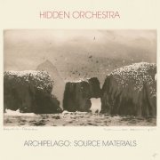 Hidden Orchestra - Archipelago: Source Materials (2022) [Hi-Res]