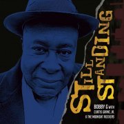 Bobby G, Curtis Grant, Jr., The Midnight Rockers - Still Standing (2017)