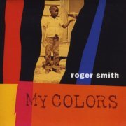 Roger Smith - My Colors (1995)